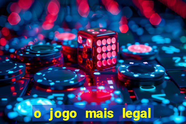 o jogo mais legal do mundo para celular